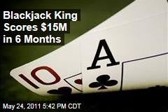 Atlantic City Blackjack King Scores $15M in 6 Months
