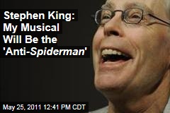 Stephen King: My Musical Will Be ‘the Anti-Spiderman’