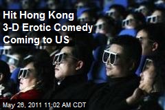 Hit Hong Kong 3-D Erotic Comedy Coming to US