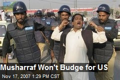 Musharraf Won't Budge for US