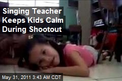 Singing Teacher Keeps Kids Calm During Shootout