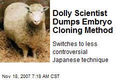 Dolly Scientist Dumps Embryo Cloning Method