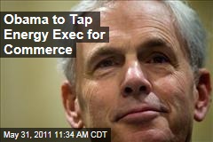 Obama to Name Former Energy CEO John Bryson New Commerce Secretary