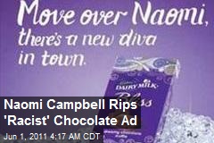 Naomi Campbell Rips &#39;Racist&#39; Chocolate Ad