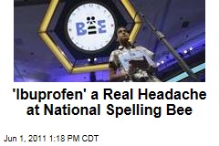 'Ibuprofen' Is a Headache at National Spelling Bee