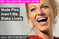 Nude Pics Aren&#39;t Me: Blake Lively