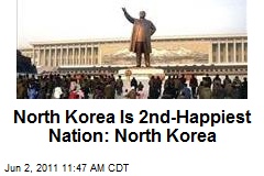North Korea Is 2nd-Happiest Nation: North Korea
