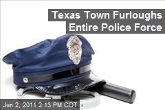 Texas Town Furloughs Entire Police Force