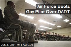 Air Force Boots Gay Pilot Over DADT