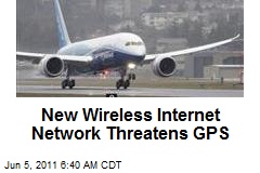 New Wireless Internet Network Threatens GPS
