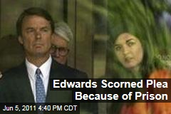John Edwards Indicted: He Scorned Plea Deal Because of Prison Time