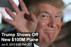Donald Trump Shows Off New $100M Power Plane
