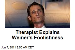 Weinergate: Therapist Explains Lawmaker's Foolishness