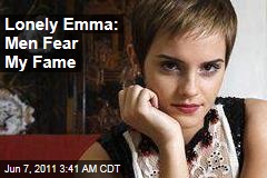 Lonely Emma Watson: Men are Afraid of My Fame