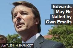 Edwards May Be Nailed by Own Emails