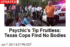 Psychic&#39;s Tip Prompts Search for Bodies in Texas