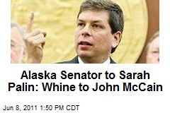 Alaska Senator to Sarah Palin: Whine to John McCain