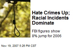 Hate Crimes Up; Racial Incidents Dominate