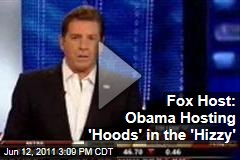 Fox Host Eric Bolling: Obama Hosting 'Hoodlums' in the 'Hizzouse'