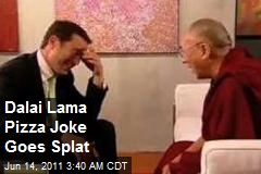 Dalai Lama Pizza Joke Goes Splat