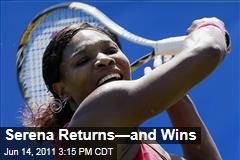 Serena Williams Wins First Match Since Illness