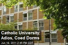 Catholic University: Adios, Coed Dorms