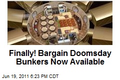Finally! Bargain Doomsday Bunkers Now Available