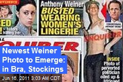 Now Weiner&#39;s Captured in Bra, Stockings