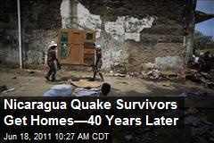 Nicaragua Quake Survivors Get Homes&mdash;40 Years Later