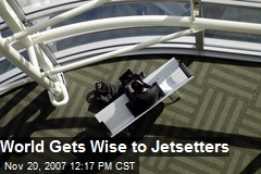 World Gets Wise to Jetsetters