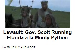 Lawsuit: Florida Governor Rick Scott Is Governing a la Monty Python