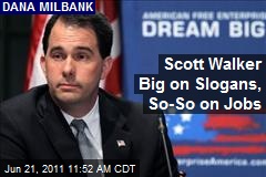 Scott Walker Big on Slogans, So-So on Jobs