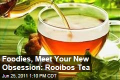 Rooibos Tea: It's the Newest Buzz Product Among Foodies
