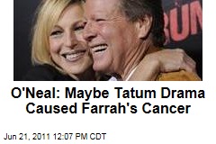 Ryan O'Neal: Tatum Drama May Have Caused Farrah Fawcett's Cancer