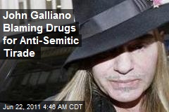 John Galliano Blaming Drugs for Anti-Semitic Tirade