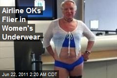Airline OKs Flier in Women&#39;s Underwear