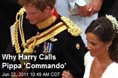 Why Harry Calls Pippa &#39;Commando&#39;