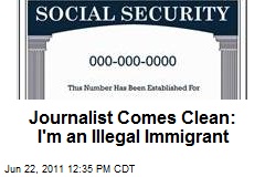 Journalist Comes Clean: I&#39;m an Illegal Immigrant
