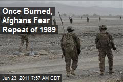 Once Burned, Afghans Fear Repeat of 1989