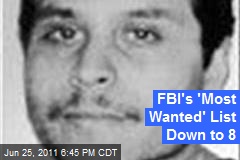FBI&#39;s &#39;Most Wanted&#39; List Down to 8