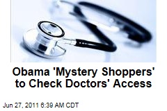 Obama Administration Hires 'Mystery Shoppers' to Check Doctors' Availability