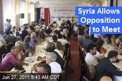 Syria Allows Opposition to Meet