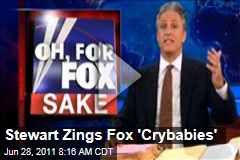 Jon Stewart: Fox News a Bunch of 'Crybabies'