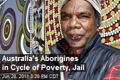 Australia's Aborigine Crisis: New Report Shows High Imprisonment, Uneployement