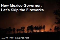 New Mexico Governor: Let&#39;s Skip the Fireworks