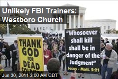 Wacky Westboro Church Invited to FBI Training