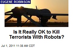 Is It Really Okay to Kill Terrorists With Robots?