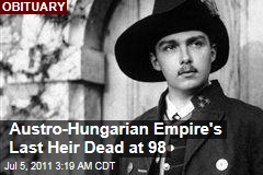 Archduke Otto van Hapsburg, Final Heir to Austro-Hungarian Empire, Dead at 98