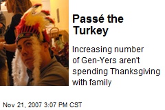 Pass&eacute; the Turkey