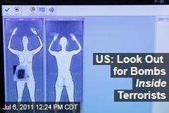 US Government Warns That Terrorists Could Implant Bombs Inside Bodies